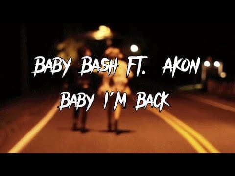 Baby Bash ft. Akon – Baby I’m Back ; tradução / legendado