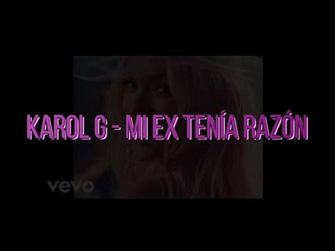 KAROL G – MI EX TENÍA RAZÓN || LETRA