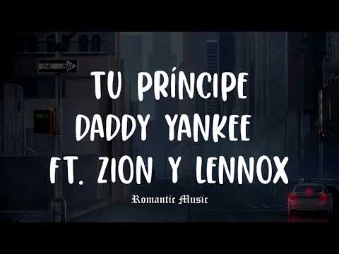 Tu Príncipe – Daddy Yankee Ft. Zion Y Lennox [Lyrics]