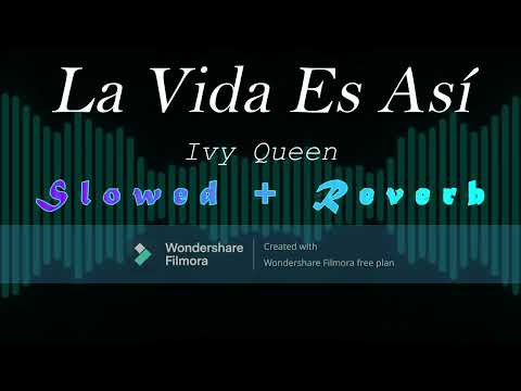 La Vida Es Así – Ivy Queen (Slowed + Reverb)