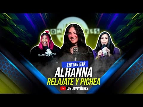 ENTREVISTA ALHANNA ( RELAJATE Y PICHEA ) EN VIVO