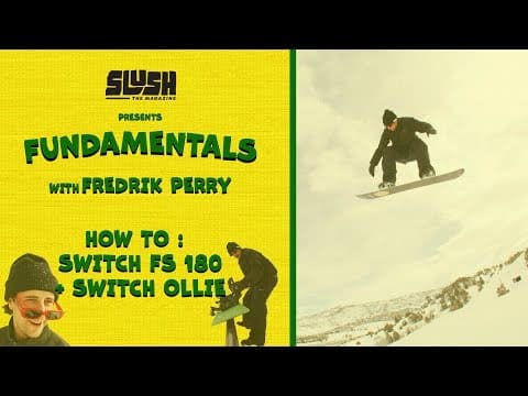Slush Fundamentals – How To Switch Frontside 180 / Switch Straight Air