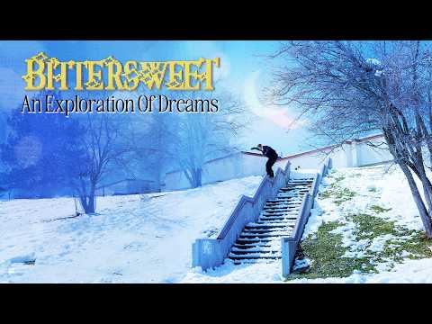 BITTERSWEET: AN EXPLORATION OF DREAMS — FULL VIDEO