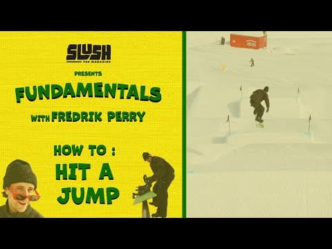 Slush Fundamentals – How To Hit a Jump