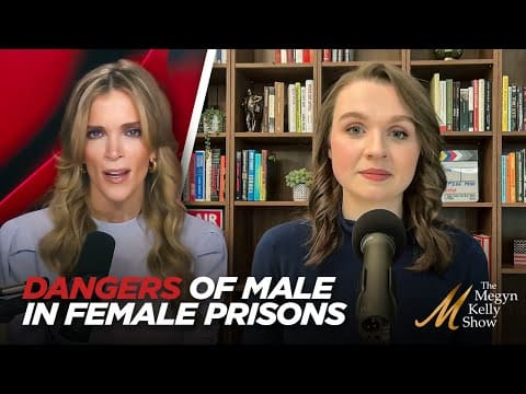 What Happened When One Female Prisoner Objected to Being Housed with a Man, with Maddy Kearns