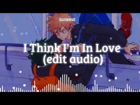 |I Think I’m In Love|{𝙚𝙙𝙞𝙩 𝙖𝙪𝙙𝙞𝙤}|