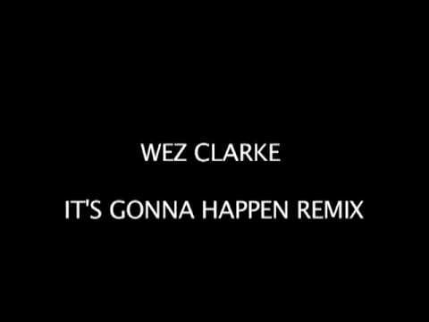 Wez Clarke & Maxine Hardcastle – It’s Gonna Happen (Wez Clarke Remix) Original!