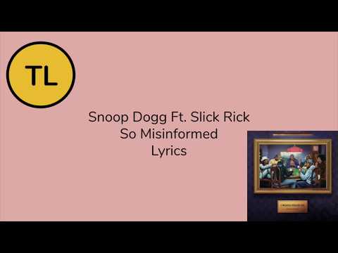 Snoop Dogg Ft. Slick Rick- So Misinformed Lyrics
