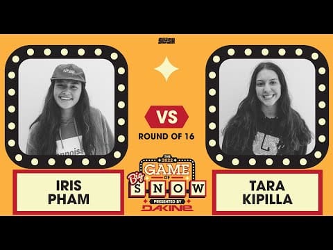 IRIS PHAM VS. TARA KIPILLA – ROUND OF 16- 2022 GAME OF BIG SNOW PRESENTED BY DAKINE