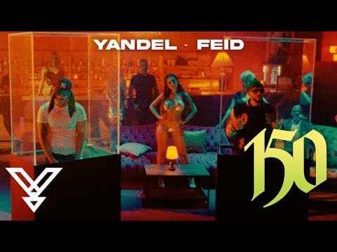 Yandel, Feid  – Yandel 150 (Video Oficial)
