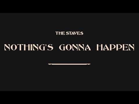 The Staves – Nothing’s Gonna Happen [Official Audio]