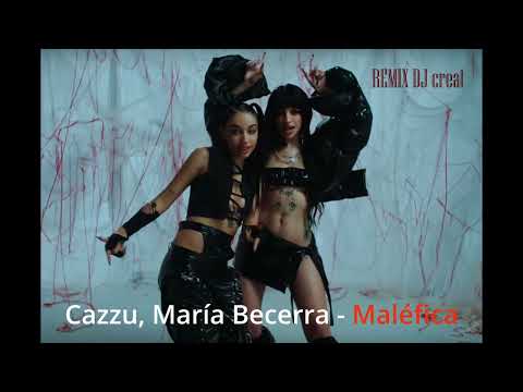 Cazzu, María Becerra – Maléfica (REMIX DJ creat)