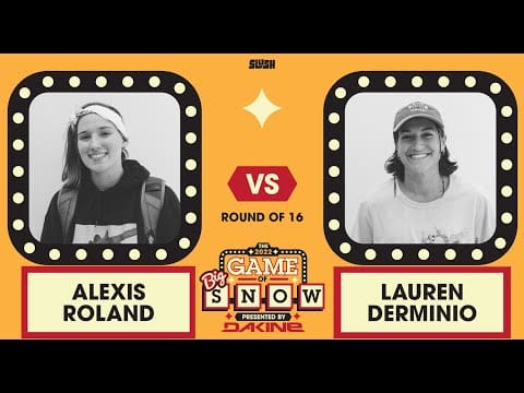 ALEXIS ROLAND VS. LAUREN DERMINIO – ROUND OF 16 – 2022 GAME OF BIG SNOW PRESENTED BY DAKINE