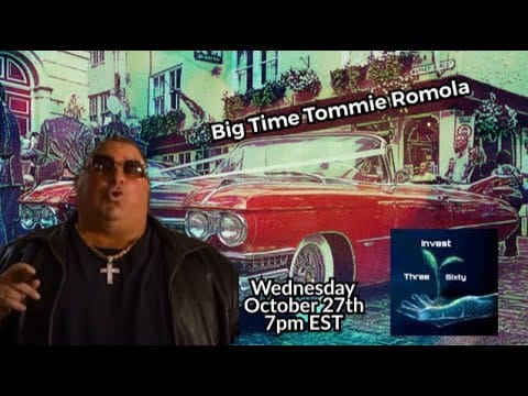 Invest Three Sixty – Big Time Tommie Romola