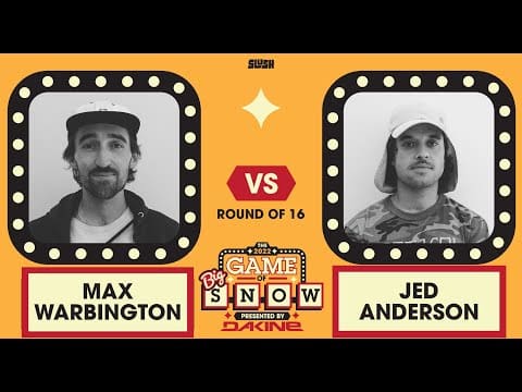 jed-anderson-vs-max-warbington-round-of-16-2022-game-of-big-snow-presented-by-dakine.jpg JED ANDERSON VS. MAX WARBINGTON – ROUND OF 16 – 2022 GAME OF BIG SNOW PRESENTED BY DAKINE