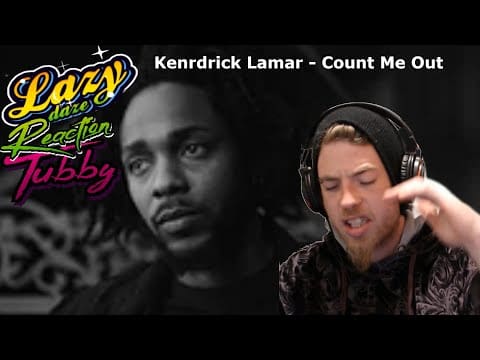 kendrick-lamar-count-me-out-reaction-by-lazydaze-tubby-is-k-dot-okay.jpg KENDRICK LAMAR – Count Me Out – REACTION by LazyDaze Tubby – Is K.DOT okay?