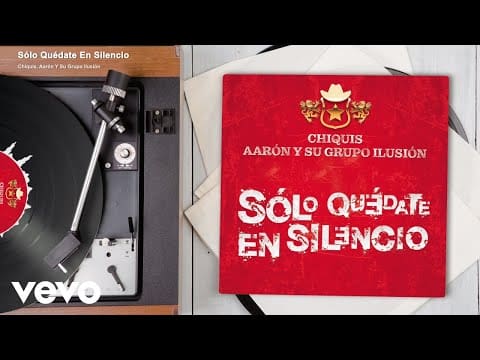 Chiquis, Aarón Y Su Grupo Ilusión – Sólo Quédate En Silencio (Audio)