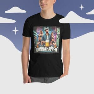 T-Shirt GONNAHAPPEN