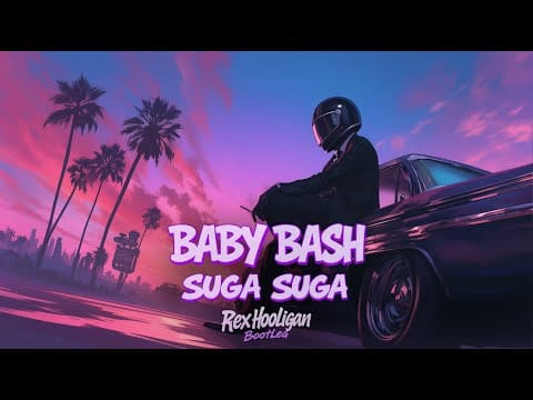 Baby Bash – Suga Suga (Rex Hooligan Bootleg) [Drum and Bass]