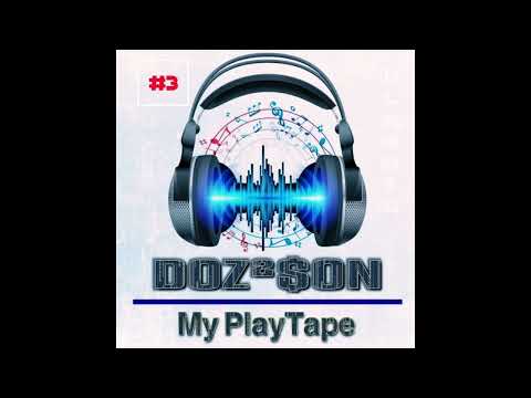 dozc2b2on-my-playtape-3.jpg DOZ²$ON “My PlayTape #3