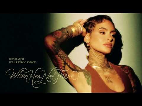 Kehlani – When He’s Not There (feat. Lucky Daye) [Official Audio]