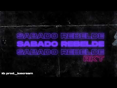 sabado-rebelde-rkt-prod-icecream.jpg SABADO REBELDE RKT – Prod. @icecream!