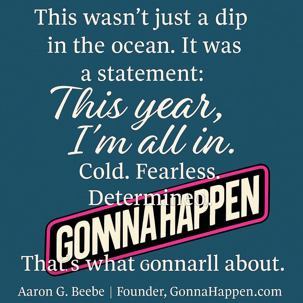 Coney Island Polar Bear Plunge: A GonnaHappen Moment! "This wasn’t just a dip in the ocean. It was a statement: This year, I’m all in. Cold. Fearless. Determined. That’s what GonnaHappen is all about."
— Aaron G. Beebe | Founder, GonnaHappen.com