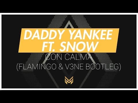 Daddy Yankee ft. Snow – Con calma (Flamingo & V3NE Bootleg)