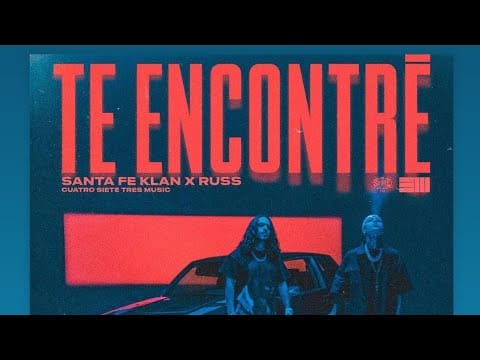Santa Fe Klan x Russ – Te Encontré (Official Video)@SantaFeKlanOfficial