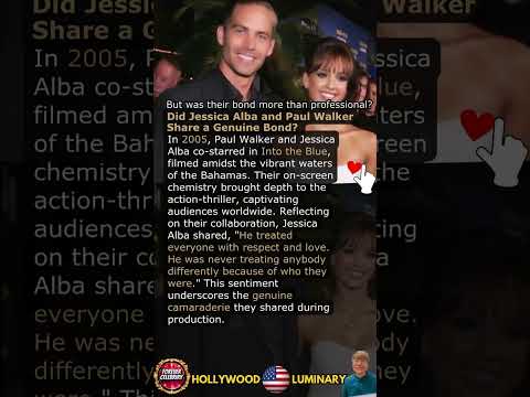Did Jessica Alba and Paul Walker Share a Genuine Bond?
