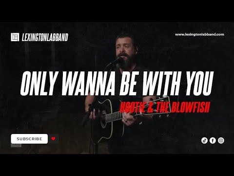 Only Wanna Be with You (Hootie & the Blowfish) | Lexington Lab Band