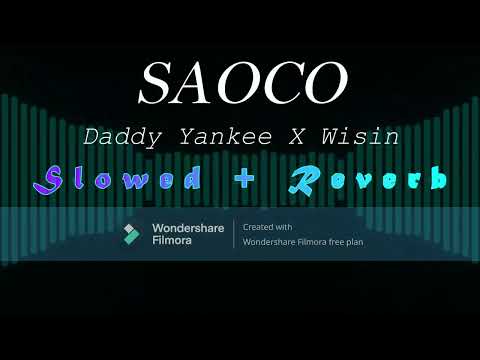 SAOCO – Daddy Yankee X Wisin (Slowed + Reverb)