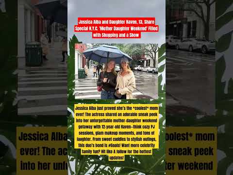 Jessica Alba’s Epic Mother-Daughter Weekend with Haven!  #JessicaAlba #CelebrityMoms #shorts