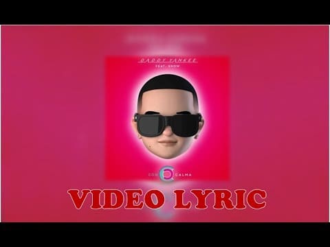 Daddy Yankee Ft. Snow – Con Calma (VIDEO LYRIC)
