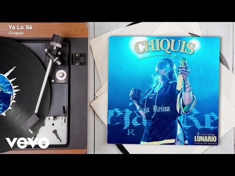 Chiquis – Ya Lo Sé (En Vivo Desde Lunario Ciudad de México/Audio)