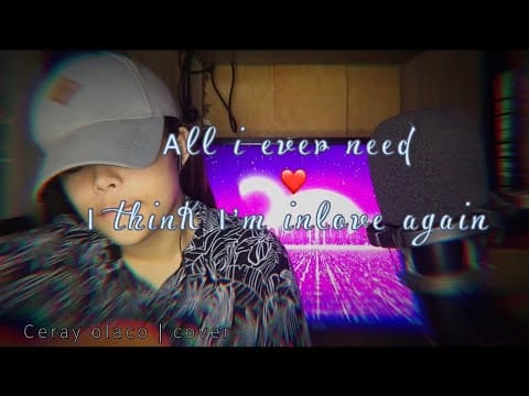 All i ever need ft. I think I’m Inlove Again | Ceray Olaco cover