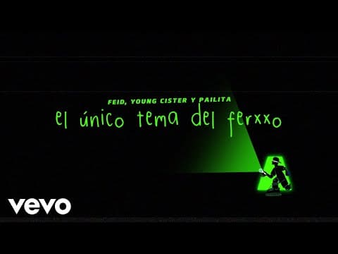 Feid, Young Cister, Pailita – el único tema del ferxxo (Visualizer)