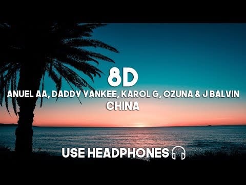 Anuel AA, Daddy Yankee, Karol G, Ozuna & J Balvin – China (8D Audio)