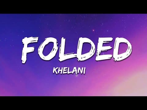 Kehlani – Folded (Lyrics)