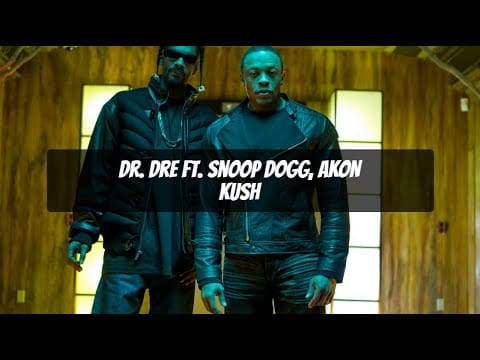 Dr. Dre – Kush ft. Snoop Dogg, Akon (Explicit) (Lyrics)