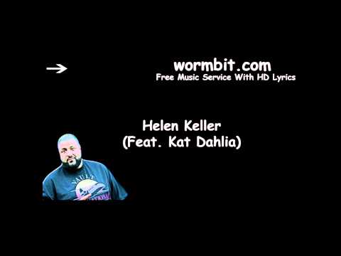 DJ Khaled – Helen Keller ft. Kat Dahlia [OFFICIAL AUDIO]