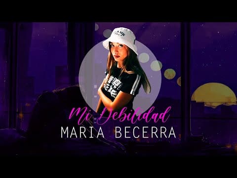 Mi Debilidad – Maria Becerra (Letra/Lirycs)