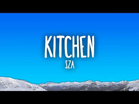 SZA – Kitchen