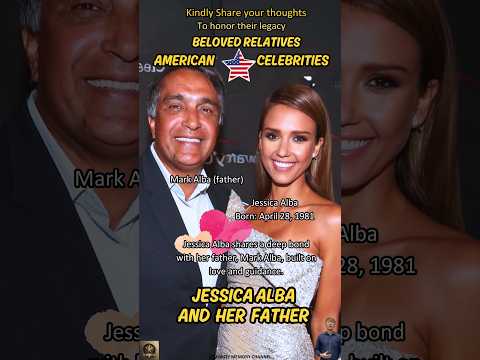 Jessica Alba and Her Father: A Cherished Bond in America