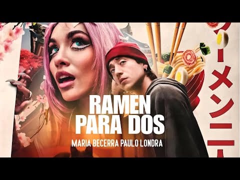 Maria Becerra, Paulo Londra – RAMEN PARA DOS (LETRA)