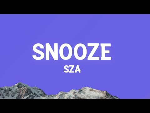 SZA – Snooze (Lyrics)