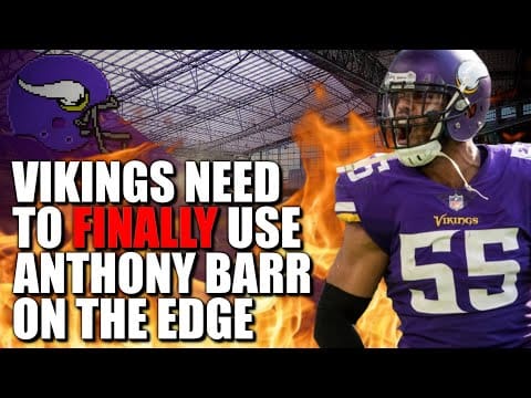 Vikings Need to FINALLY Use Anthony Barr on the Edge