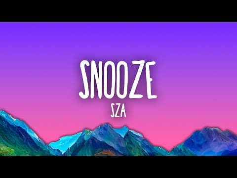 SZA – Snooze