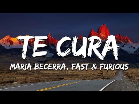 Maria Becerra, Fast & Furious – The Fast Saga -Te Cura (Letra/Lyrics)