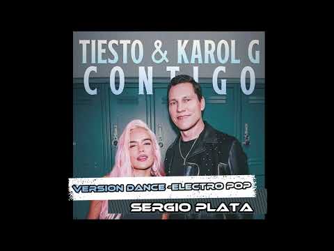 CONTIGO – KAROL G FT TIESTO  VERSION DANCE- ELECTROPOP SERGIO PLATA 2024